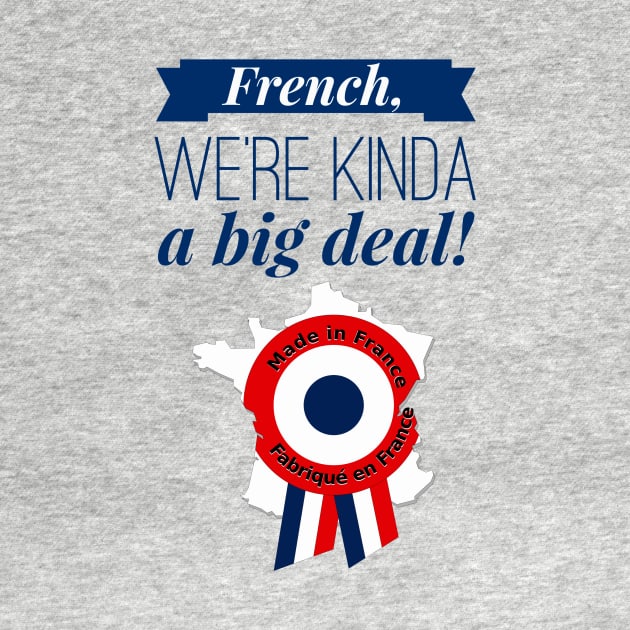 French, A Big Deal! by MessageOnApparel